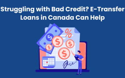 Struggling with Bad Credit? E-Transfer Loans in Canada Can Help