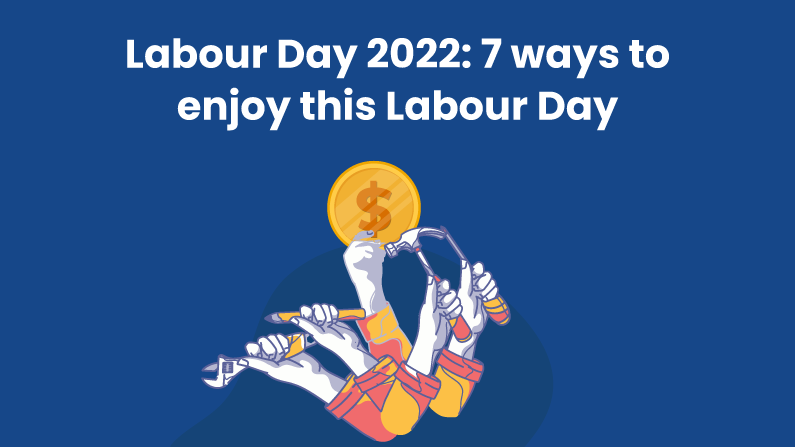Labour Day 2022: 7 ways to enjoy this Labour Day