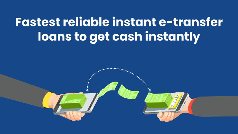 Fastest reliable instant e-transfer loans to get cash instantly
