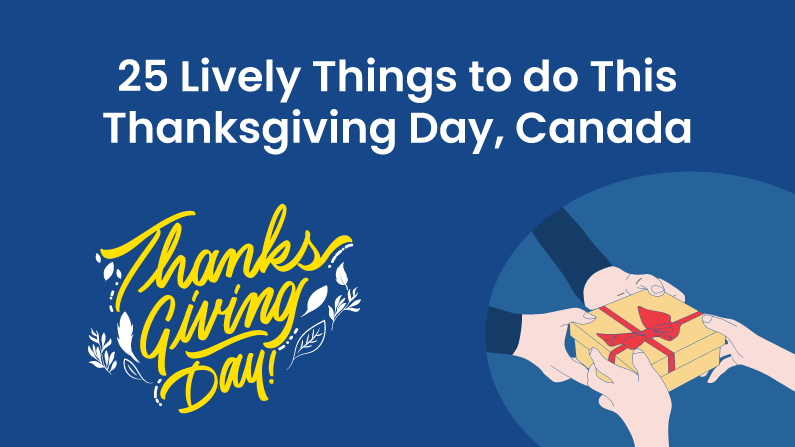 25 Lively Things to do This Thanksgiving Day, Canada