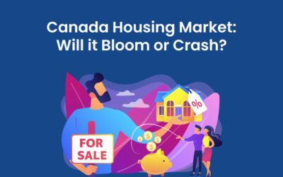 Canada Housing Market: Will it Bloom or Crash?